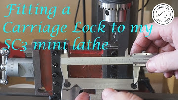 #MT12 - Fitting the Carriage Lock onto my SC3 mini lathe. By Andrew Whale.