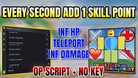 *NEW WORKING* every second add 1 skill point Script (INF DAMAGE, INFINITE HP, TELEPORT & MORE) 2025