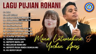 Lagu Rohani - Lagu Pujian Rohani (Mona Latumahina & Yochen Amos) || FULL ALBUM ROHANI