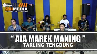 ' AJA MAREK MANING ' Tarling Tengdung Zaimedia Live Music Voc. Mimi Nunung