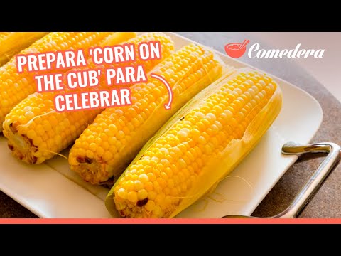 Receta para hacer 'corn on the cub' y disfrutar este 4 de julio | Comedera