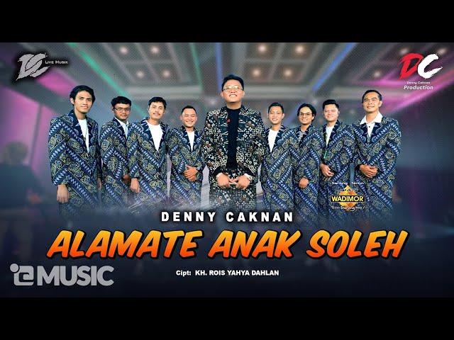 DENNY CAKNAN - ALAMATE ANAK SOLEH (OFFICIAL LIVE MUSIC) - DC MUSIK class=