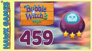 Bubble Witch 3 Saga Level 459 (Lead the Ghost Upwards) - 3 Stars Walkthrough, No Boosters