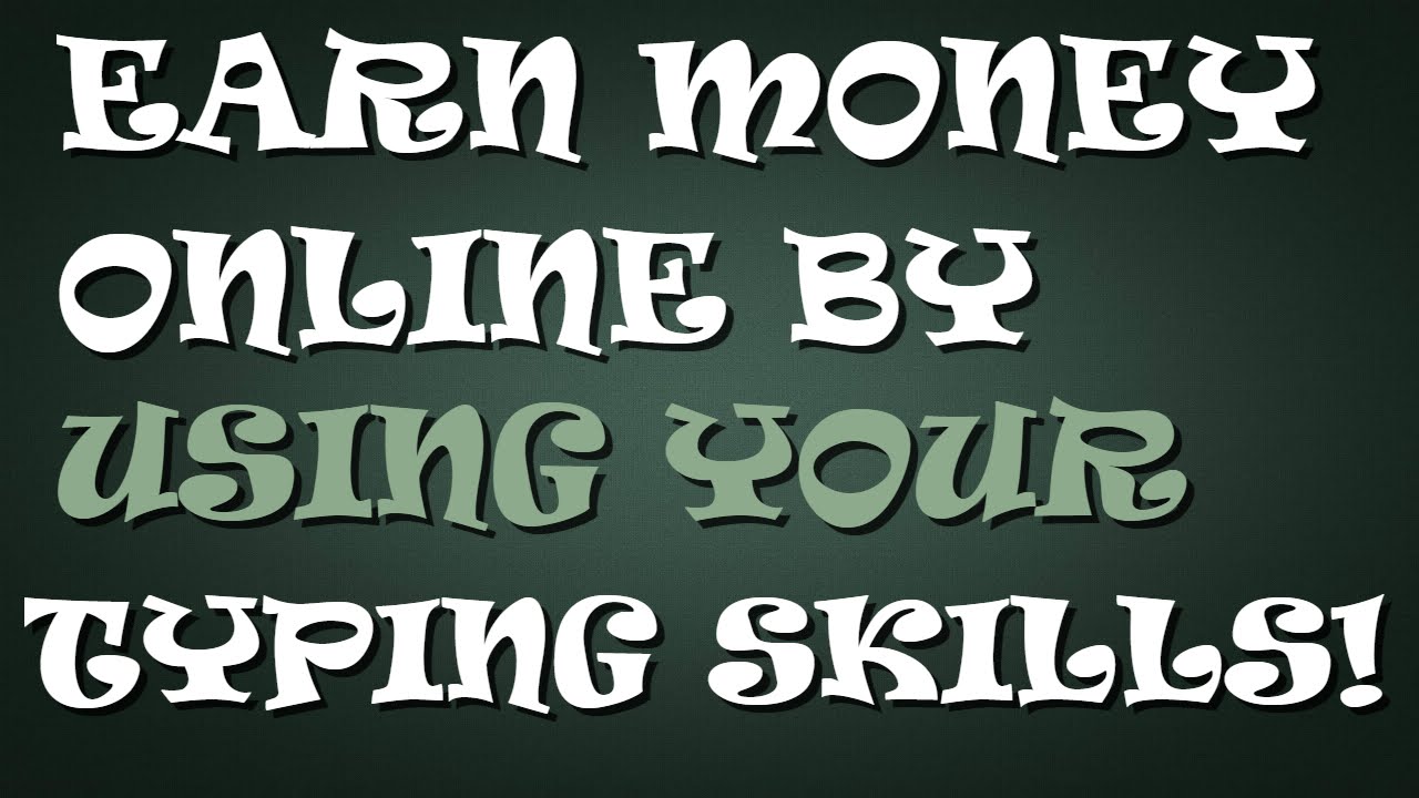 Turn typing skills into moneymaking skills !! Gone are the days where earning money was difficult. - YouTube