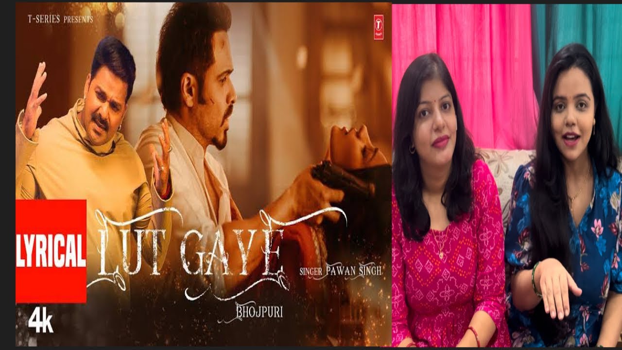 Pawan Singh - Lut Gaye (Bhojpuri Version) Reaction | Emraan Hashmi | Yukti | Tanishq B | Vibe Check