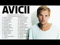 Avicii Greatest Hits | Avicii Best Songs Of All Time | New Playlist 2022