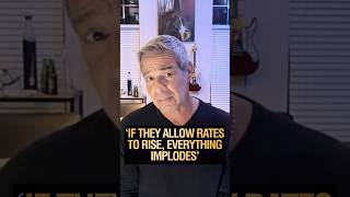If They Allow Rates To Rise Everything Implodes