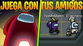 Como Jugar Among Us Con Amigos De Pc Y Mobile Crossplay Among Us Youtube