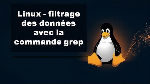 Linux   filtrage de données avec la commande grep