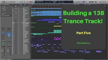 Building a 138 BPM Trance Track! Part 5, "Final Mix-Down and Outro" | Also, "Killing the Bass!"