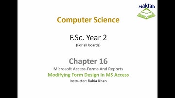 FSc Computer Science Book 2, CH 16, LEC 116:Modifying Form Design In MS Access