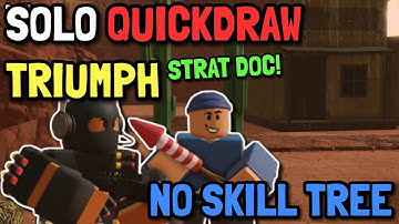 The BEST SOLO Quickdraw Strategy With NO SKILL TREE + Strategy Doc! Solo QD Triumph | Roblox TDS