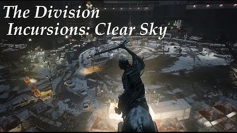 The Division - Incursions: Clear Sky