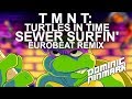 TMNT: Turtles In Time - Sewer Surfin' [Eurobeat Remix]