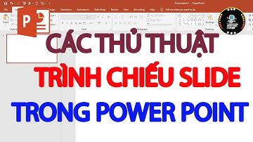 Các thủ thuật trình chiếu slide trong Powerpoint