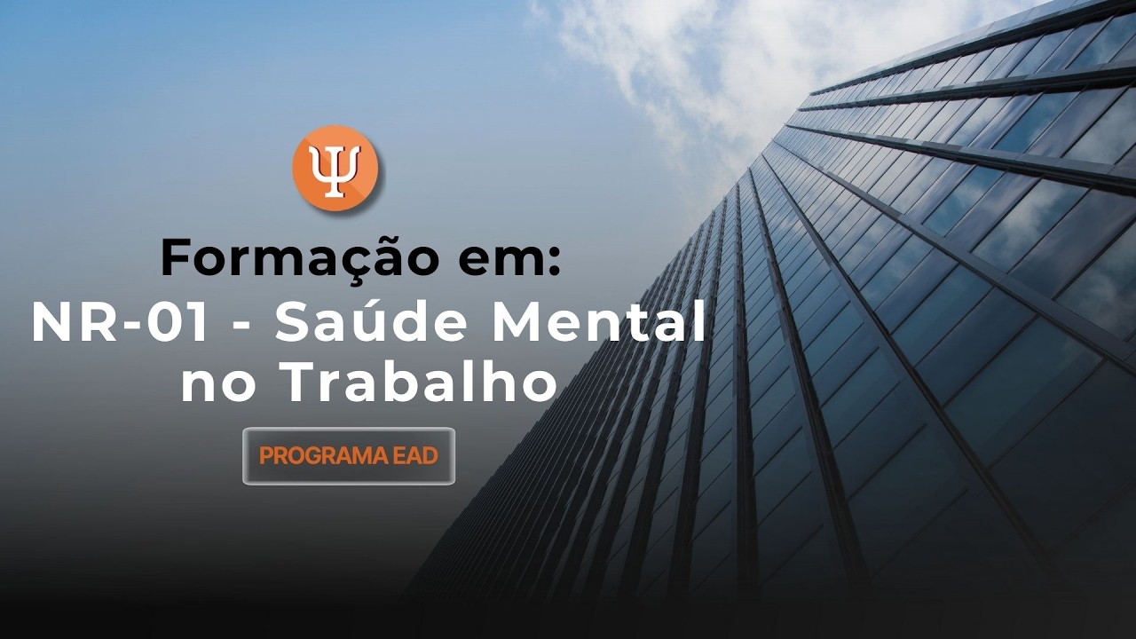 Formação em: NR-01 - Riscos Psicossociais e Saúde Mental no Trabalho
