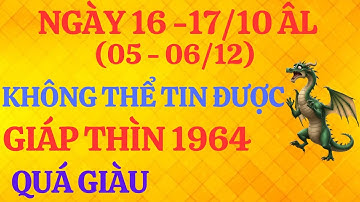 Giáp Thìn 1964: Trúng Số ĐÓN LỘC BẤT NGỜ! | Vận May Tiền Bạc Ùa Về 16 & 17/10 ÂL