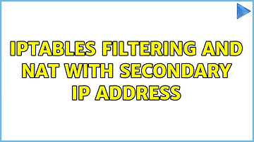 Iptables filtering and NAT with secondary IP address