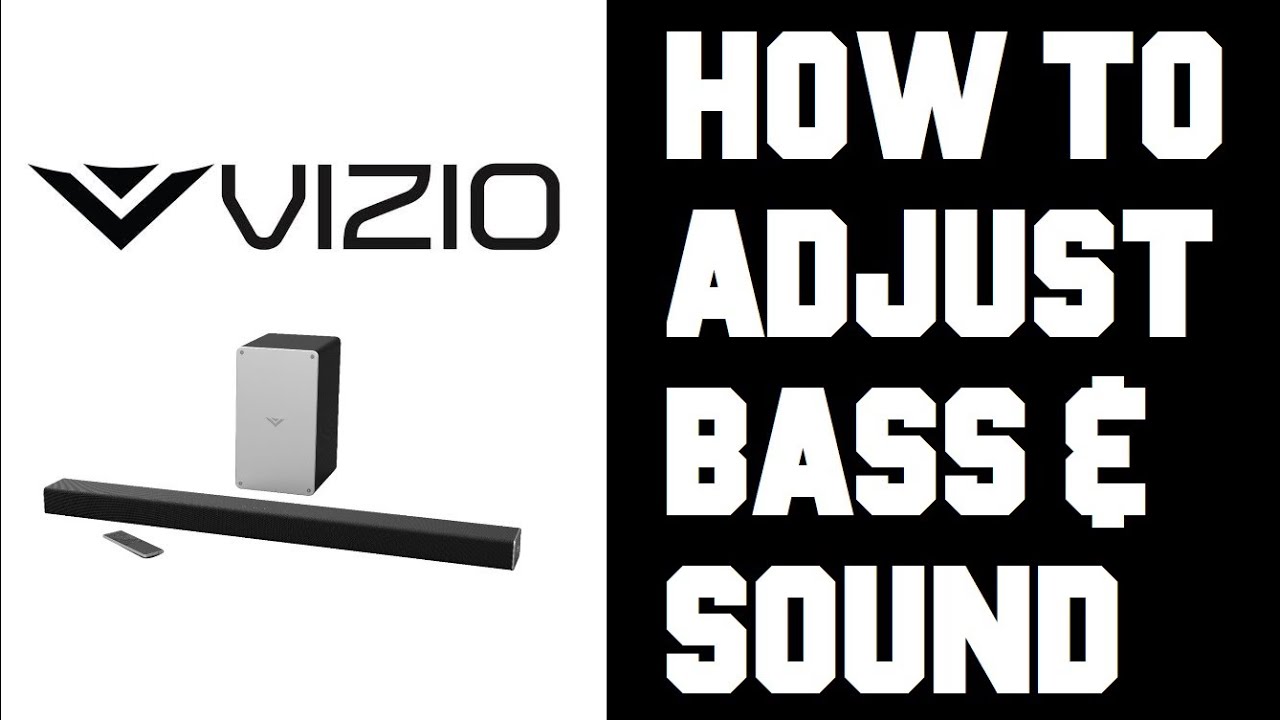 Vizio Sound Bar How To Adjust Bass, Treble, Subwoofer Level, True