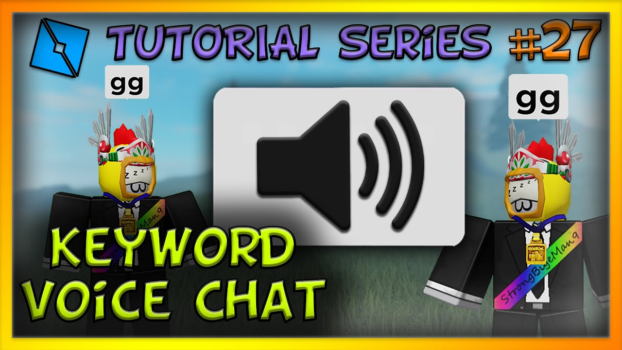 Keyword Voice Chat Messages Activate Sounds Roblox Studio Tutorial Series Ep 27 Youtube - chat voice script roblox