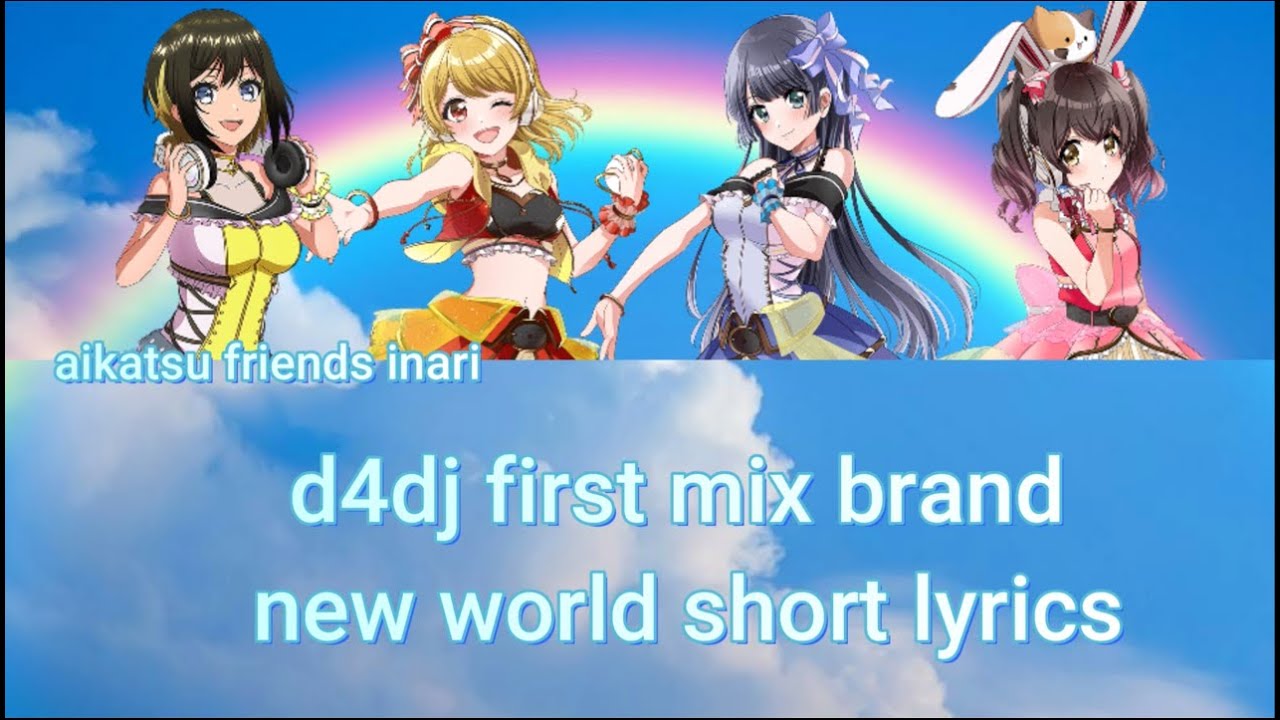 D4dj First Mix Brand New World Short Lyrics Youtube