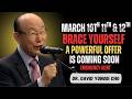 Brace Yourself — A Powerful Offer Is Coming Soon | March 10th, 11th &amp; 12th | Dr. David Yonggi Cho