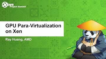 GPU Para-Virtualization on Xen - Ray Huang, AMD