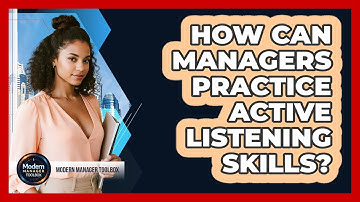How Can Managers Practice Active Listening Skills?