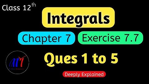 Chapter 7 Integrals Exercise 7.7 ( Q1 to Q5 ) Class 12th Maths || NCERT Solution