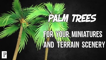 How To Make Palm Trees For Your Miniatures & Terrain Scenery
