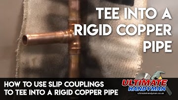 How to use slip couplings to tee into a rigid copper pipe