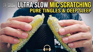 (ASMR) SUPER SLOW Mic Scratching for PURE TINGLES &amp; Sleep (No Talking)