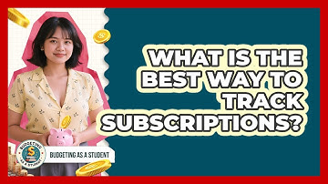 What Is The Best Way To Track Subscriptions?