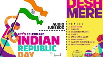 Desh Mere Teri Shaan Pe Sadke Audio Jukebox   Happy Republic Day   Patriotic Songs