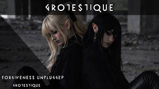Grotestique - Forgiveness Unplugged