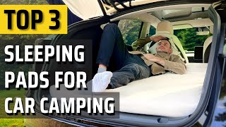 Best Sleeping Pads For Car Camping | Top 3 Picked