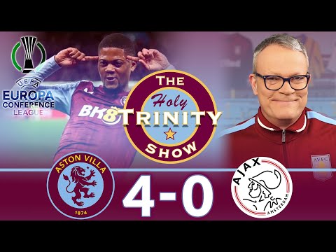 UEFA Conference League Round of 16 | Aston Villa vs Ajax | The Holy Trinity Show | Episode 166