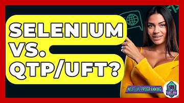 Selenium Vs. QTP/UFT? - Next LVL Programming