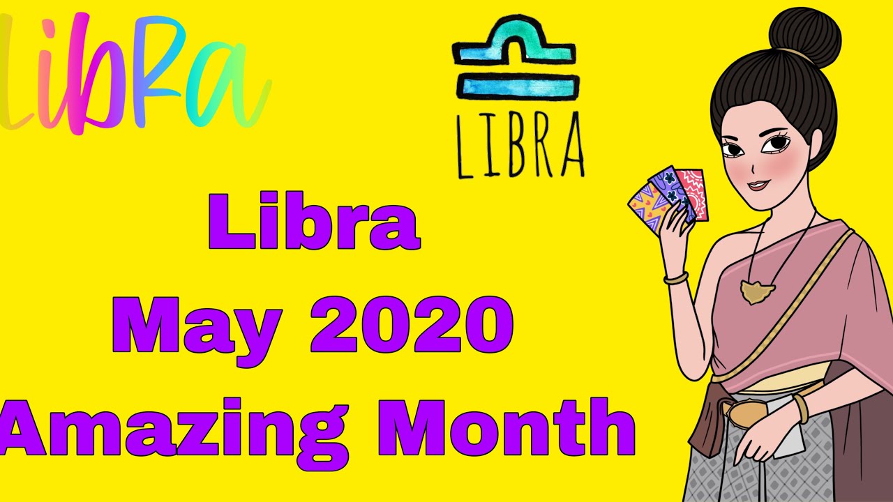 Libra in May 2020.  Big money come to you. Amazing prediction
