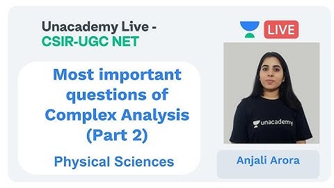 FAQs - Complex Analysis | Physical sciences | Unacademy Live - CSIR UGC NET | Anjali Arora.