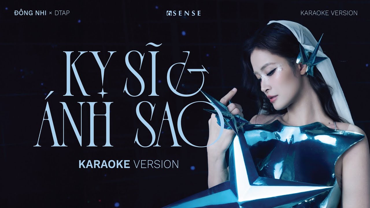 ĐÔNG NHI x DTAP | KỴ SĨ VÀ ÁNH SAO | KARAOKE