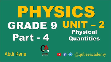 4. Physics Grade 9 Unit 2 Physical Quantities | Part 4 | New Curriculum | Afaan Oromoo