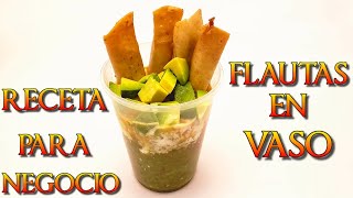 FLAUTAS EN VASO TACOS DORADOS EN VASO Receta Para Negocio Muy Fácil y Rápido