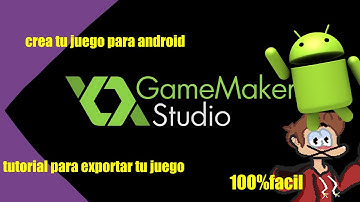 configura y exporta tu juego para android/GAME MAKER STUDIO