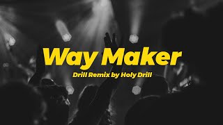 Way Maker - Drill Remix by @holydrill_prod