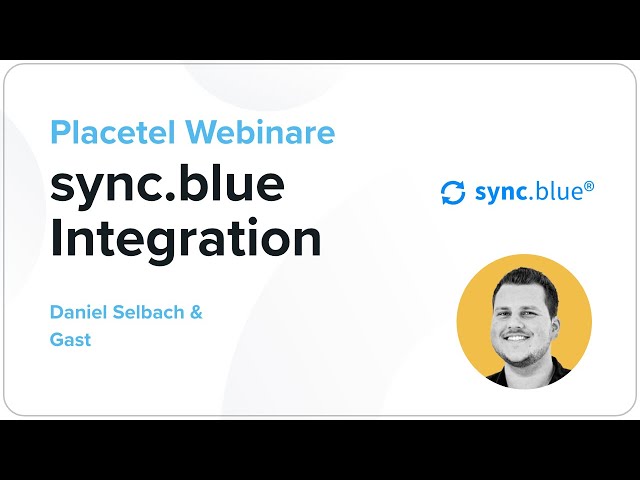 Kontaktsynchronisation für Placetel Kontakte mit sync.blue – Webinar mit Daniel Selbach und Gast