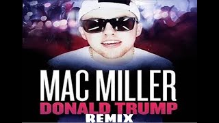 Mac Miller - Donald Trump (Remix) (Donald Trump vs. Forever vs. Bonfire)