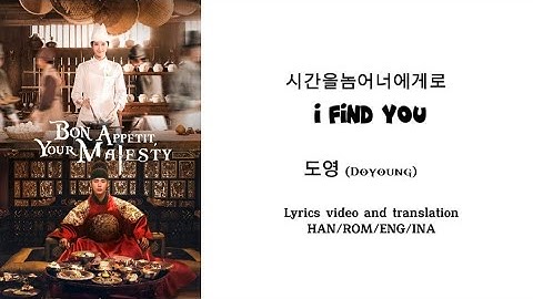 Video Lyrics Eng sub/Sub Indo I Find You by Doyoung [Bon Appetit,Your Majesty/폭군셰프]