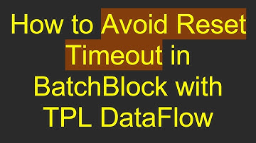 How to Avoid Reset Timeout in BatchBlock with TPL DataFlow