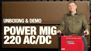 Lincoln Electric Power MIG 220 AC/DC Unboxing and Demo - The Best AC/DC Multi-Process Welder?